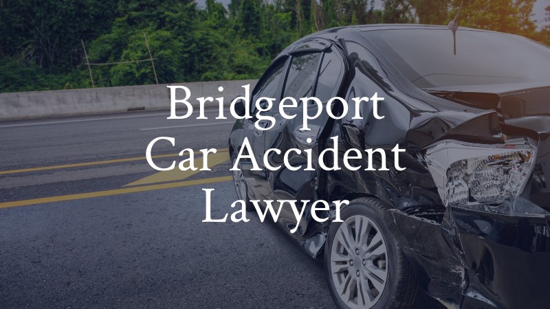 Bridgeport Car Accident Lawyer