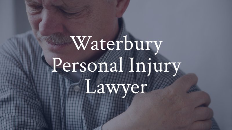 Waterbury Personal Injury Lawyer