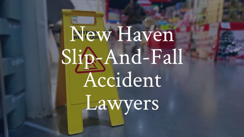 New Haven Slip-And-Fall Accident Lawyers